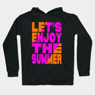 Let's enjoy the summer Hoodie